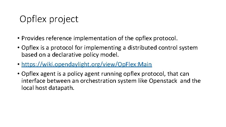 Opflex project • Provides reference implementation of the opflex protocol. • Opflex is a