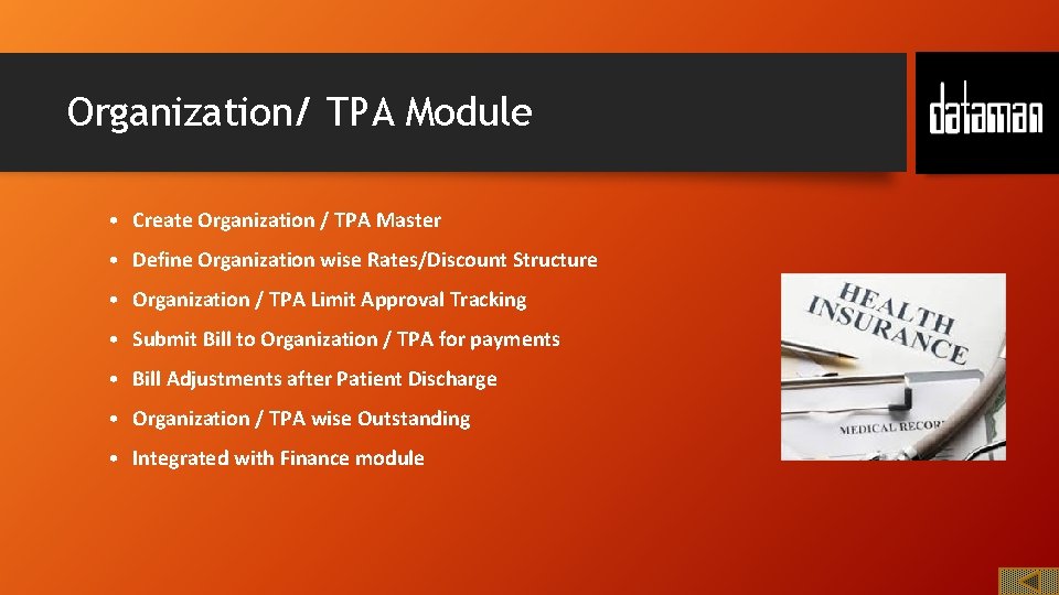 Organization/ TPA Module • Create Organization / TPA Master • Define Organization wise Rates/Discount