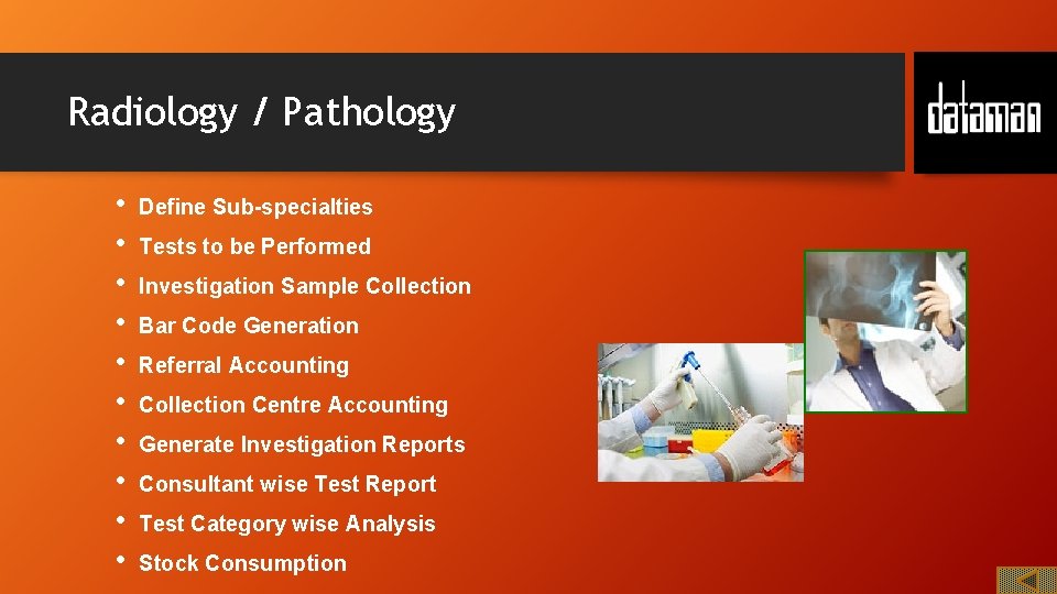 Radiology / Pathology • • • Define Sub-specialties Tests to be Performed Investigation Sample