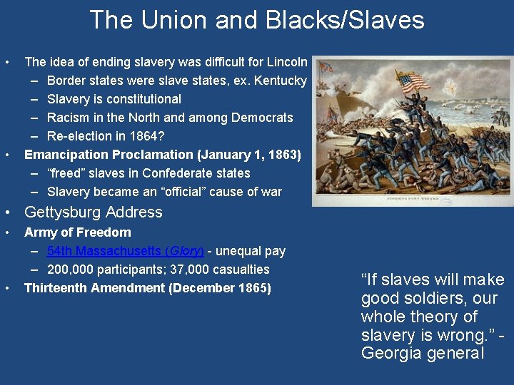 The Union and Blacks/Slaves • • The idea of ending slavery was difficult for