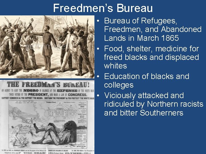 Freedmen’s Bureau • Bureau of Refugees, Freedmen, and Abandoned Lands in March 1865 •