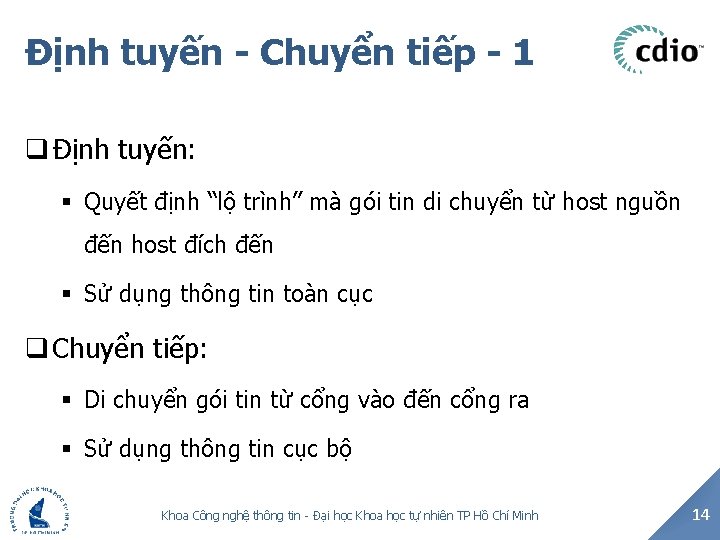 Định tuyến - Chuyển tiếp - 1 q Định tuyến: § Quyết định “lộ