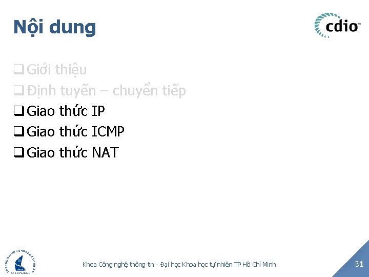 Nội dung q Giới thiệu q Định tuyến – chuyển tiếp q Giao thức