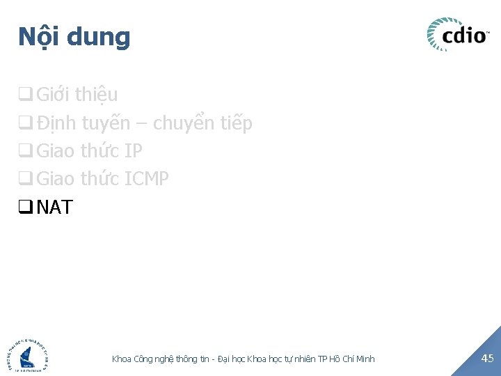 Nội dung q Giới thiệu q Định tuyến – chuyển tiếp q Giao thức