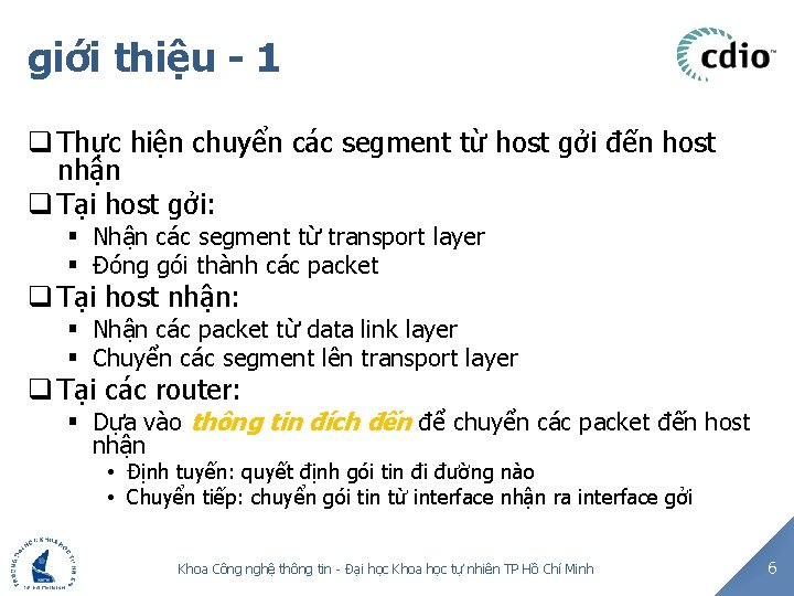 giới thiệu - 1 q Thực hiện chuyển các segment từ host gởi đến