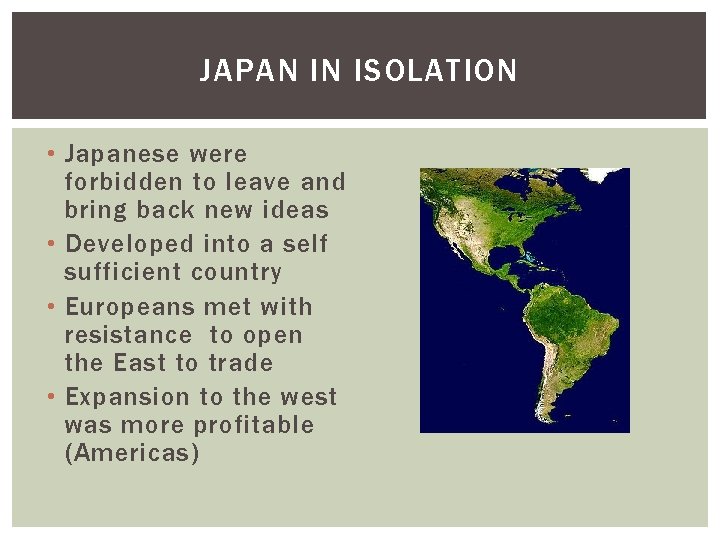 JAPAN IN ISOLATION • Japanese were forbidden to leave and bring back new ideas