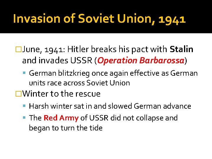 Invasion of Soviet Union, 1941 �June, 1941: Hitler breaks his pact with Stalin and