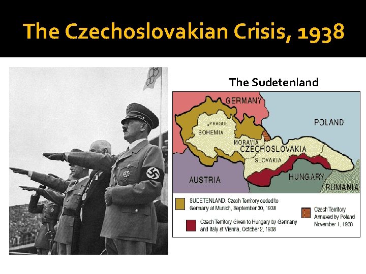 The Czechoslovakian Crisis, 1938 The Sudetenland 