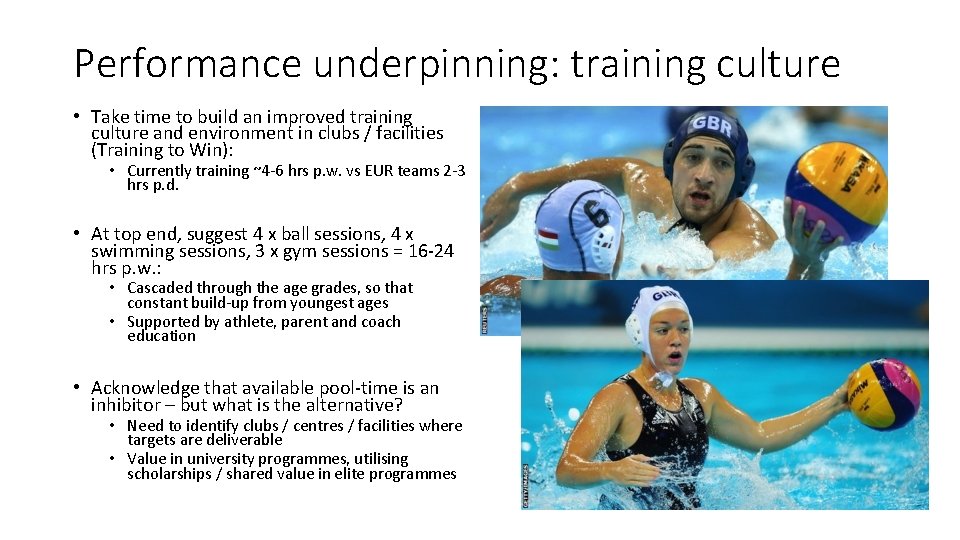 Performance underpinning: training culture • Take time to build an improved training culture and