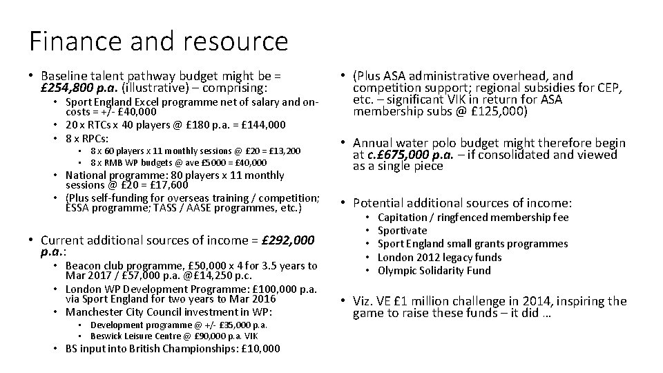 Finance and resource • Baseline talent pathway budget might be = £ 254, 800
