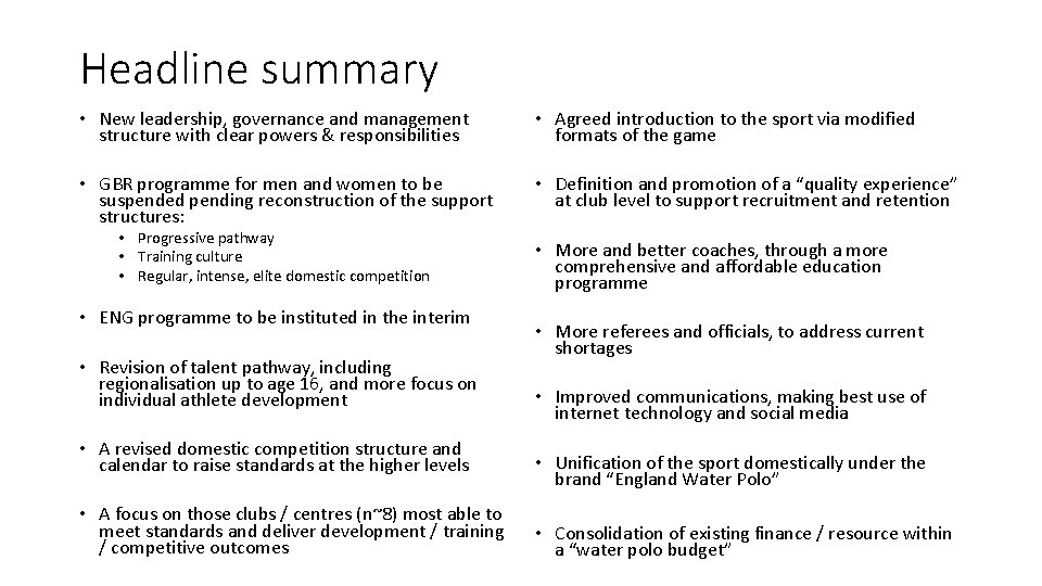 Headline summary • New leadership, governance and management structure with clear powers & responsibilities