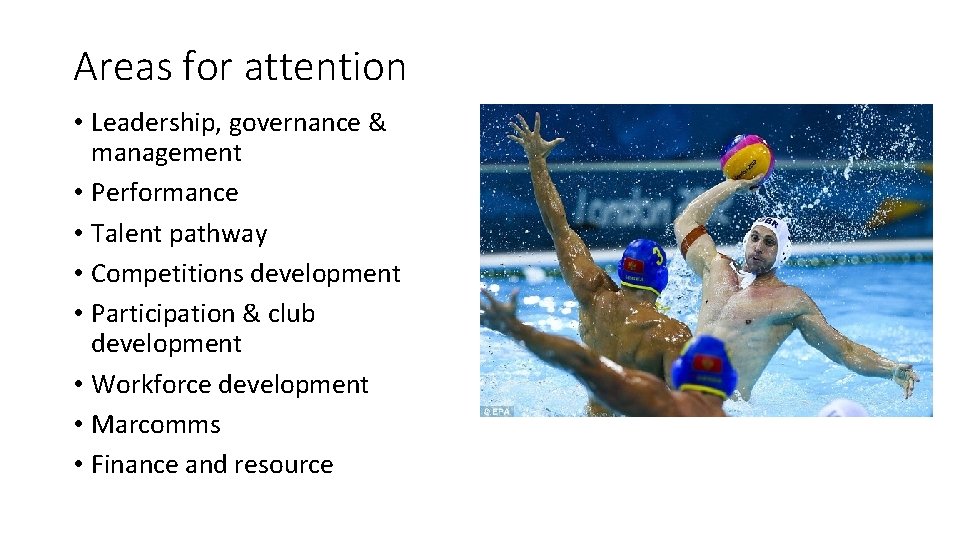 Areas for attention • Leadership, governance & management • Performance • Talent pathway •