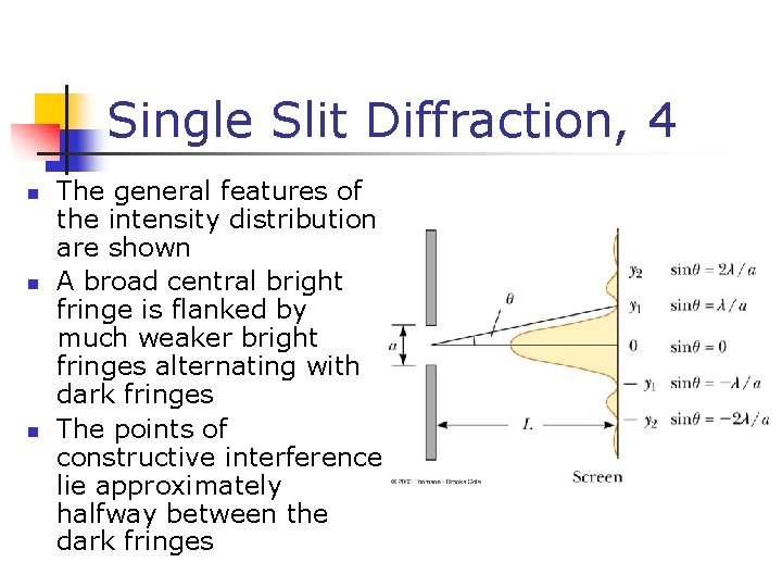 Single Slit Diffraction, 4 n n n The general features of the intensity distribution