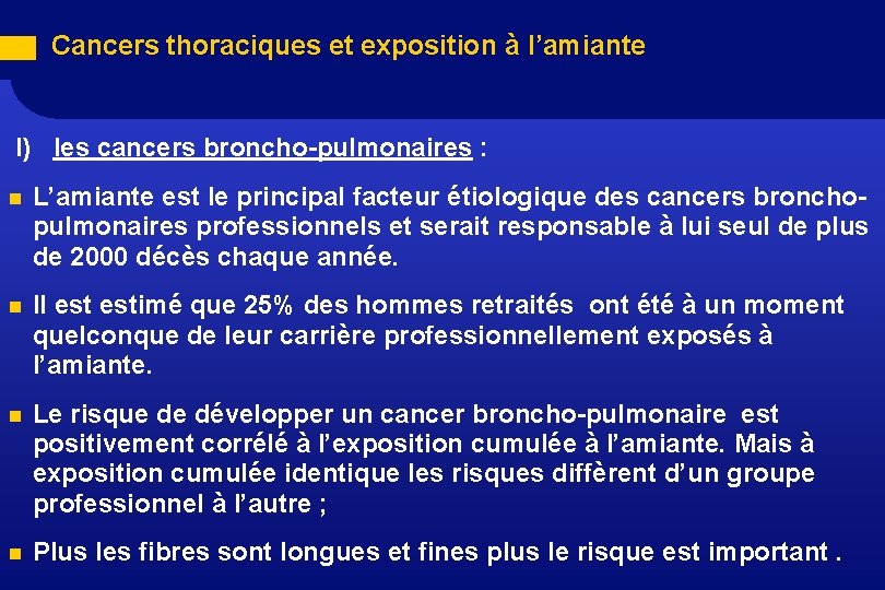 Cancers thoraciques et exposition à l’amiante I) les cancers broncho-pulmonaires : n L’amiante est