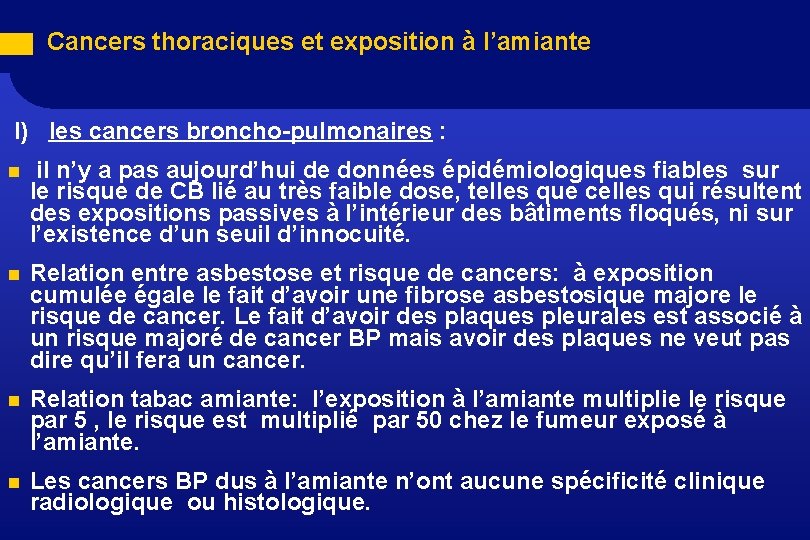 Cancers thoraciques et exposition à l’amiante I) les cancers broncho-pulmonaires : n il n’y