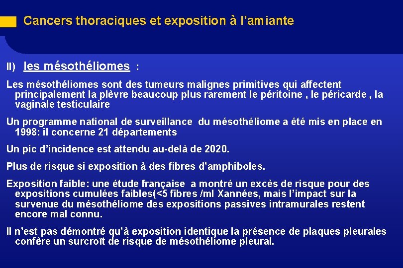 Cancers thoraciques et exposition à l’amiante II) les mésothéliomes : Les mésothéliomes sont des