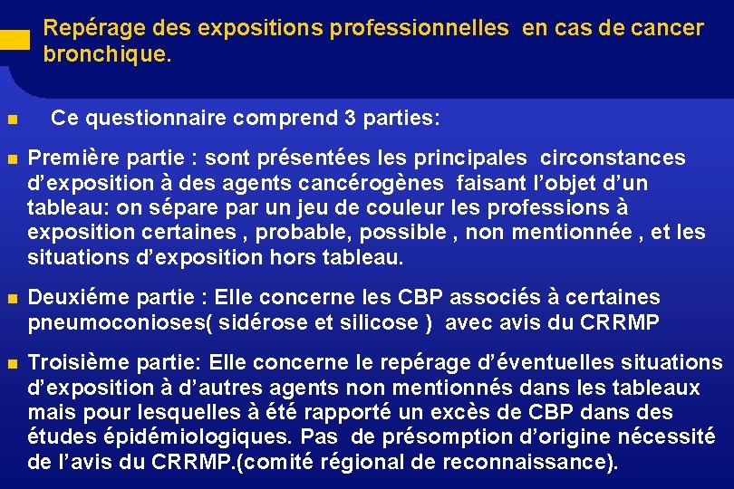 Repérage des expositions professionnelles en cas de cancer bronchique. n Ce questionnaire comprend 3