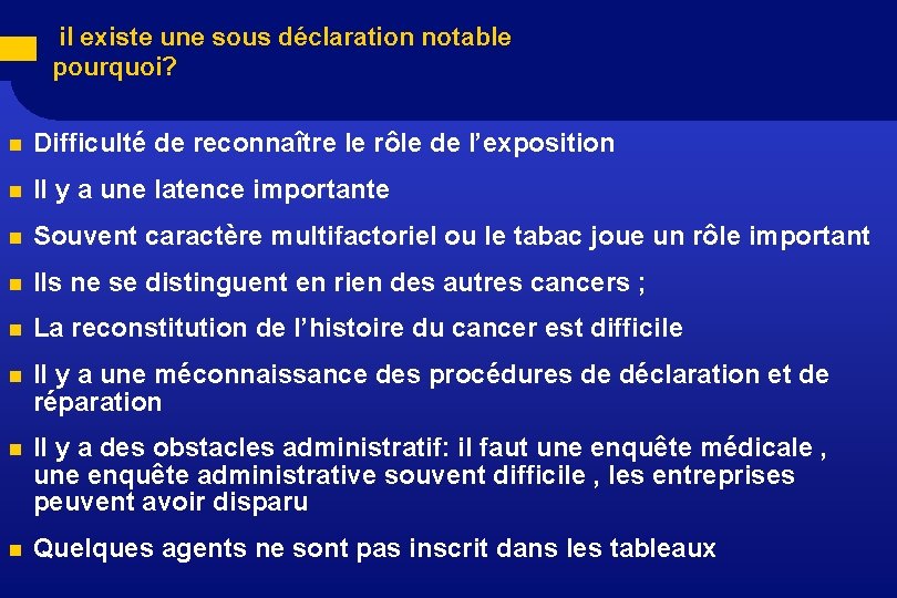  il existe une sous déclaration notable pourquoi? n Difficulté de reconnaître le rôle