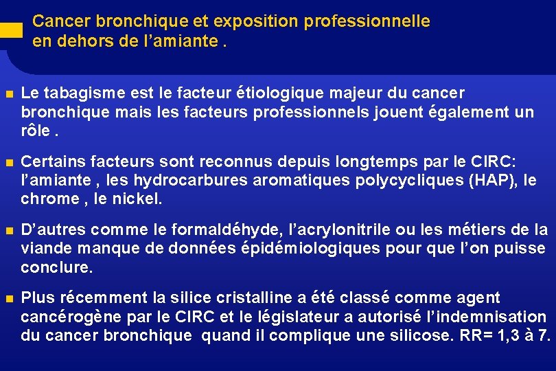 Cancer bronchique et exposition professionnelle en dehors de l’amiante. n Le tabagisme est le