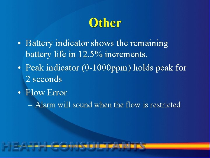 Other • Battery indicator shows the remaining battery life in 12. 5% increments. •
