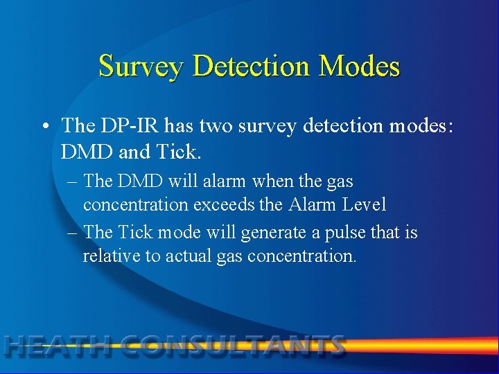 Survey Detection Modes • The DP-IR has two survey detection modes: DMD and Tick.