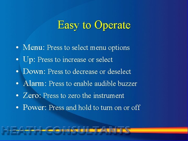 Easy to Operate • • • Menu: Press to select menu options Up: Press