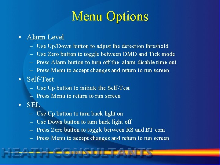 Menu Options • Alarm Level – – Use Up/Down button to adjust the detection