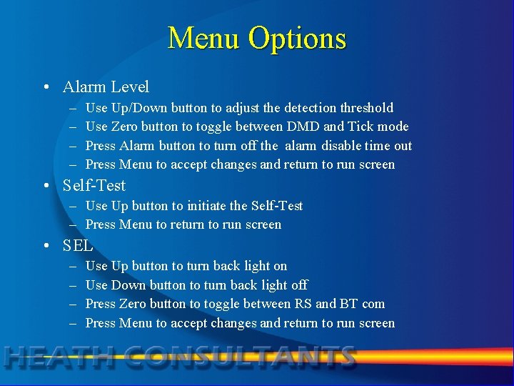 Menu Options • Alarm Level – – Use Up/Down button to adjust the detection