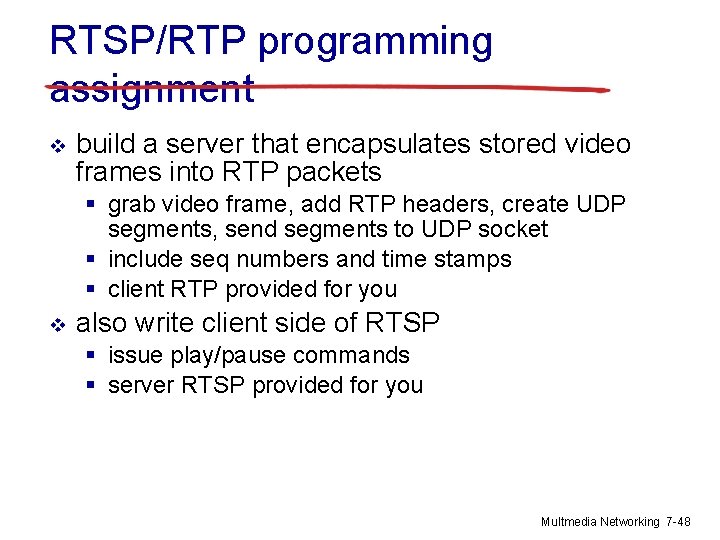 RTSP/RTP programming assignment v build a server that encapsulates stored video frames into RTP