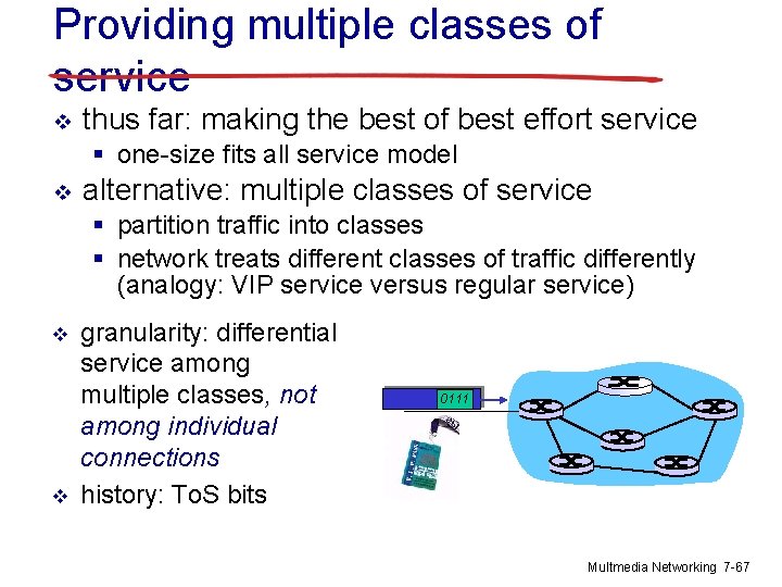 Providing multiple classes of service v thus far: making the best of best effort