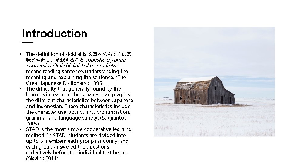 Introduction • • • The definition of dokkai is 文章を読んでその意 味を理解し、解釈すること (bunsho o yonde