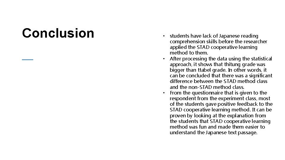 Conclusion • • • students have lack of Japanese reading comprehension skills before the