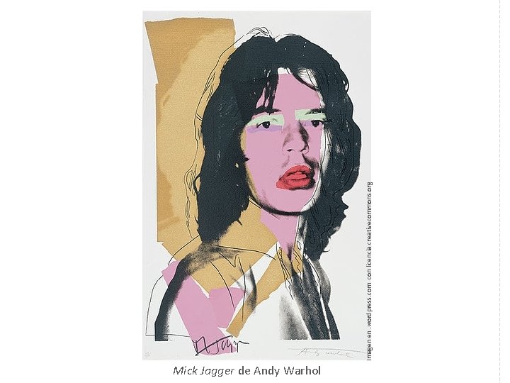 Mick Jagger de Andy Warhol Imagen en. wordpress. com con licencia creativecommons. org 
