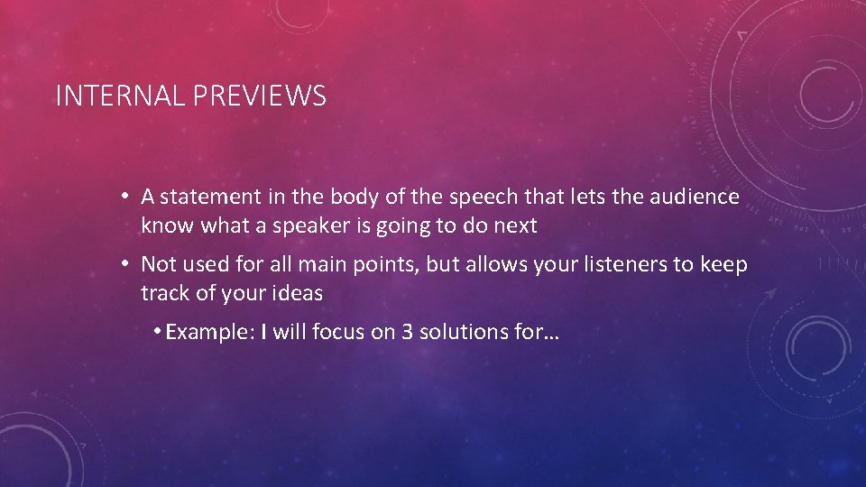 INTERNAL PREVIEWS • A statement in the body of the speech that lets the