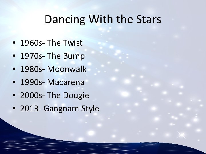 Dancing With the Stars • • • 1960 s- The Twist 1970 s- The