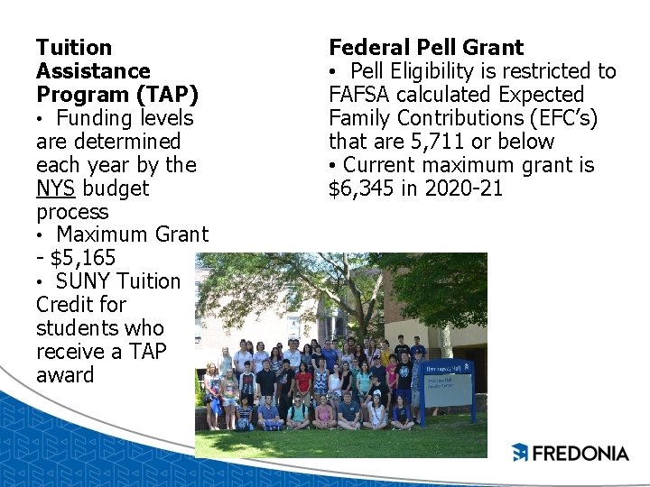 Tuition Assistance Program (TAP) • Funding levels are determined each year by the NYS