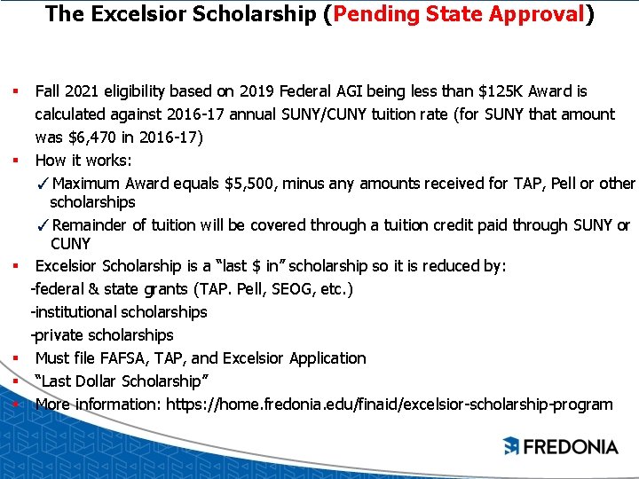 The Excelsior Scholarship (Pending State Approval) § § § Fall 2021 eligibility based on