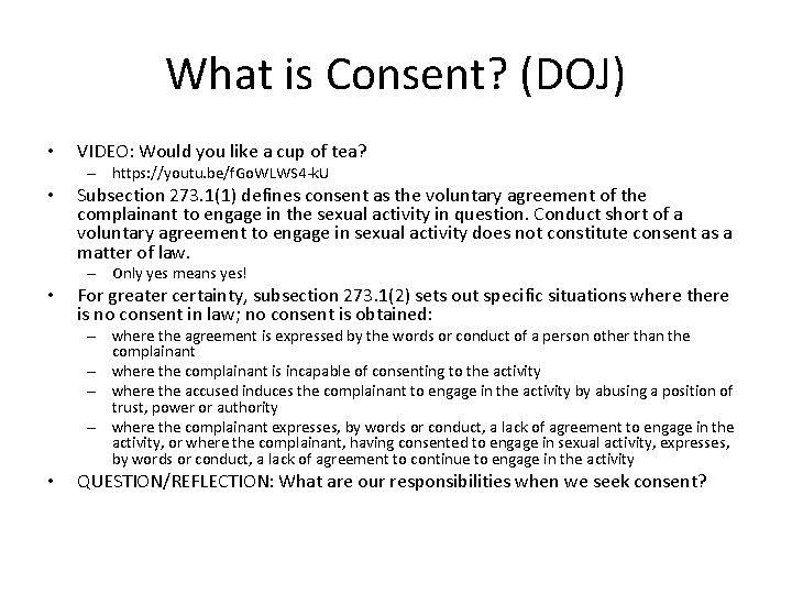 What is Consent? (DOJ) • VIDEO: Would you like a cup of tea? –