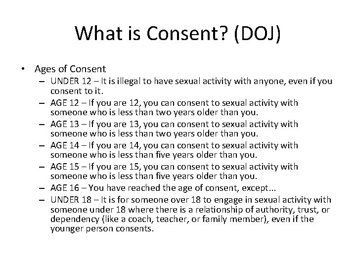 What is Consent? (DOJ) • Ages of Consent – UNDER 12 – It is
