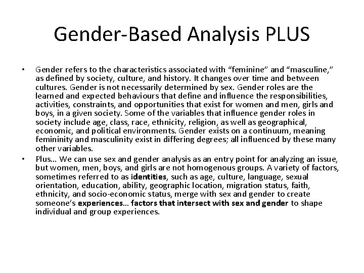 Gender-Based Analysis PLUS • • Gender refers to the characteristics associated with “feminine” and