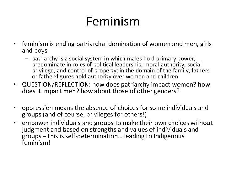 Feminism • feminism is ending patriarchal domination of women and men, girls and boys