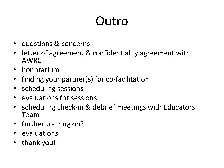 Outro • questions & concerns • letter of agreement & confidentiality agreement with AWRC
