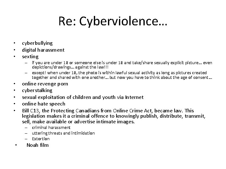 Re: Cyberviolence… • • • cyberbullying digital harassment sexting – if you are under