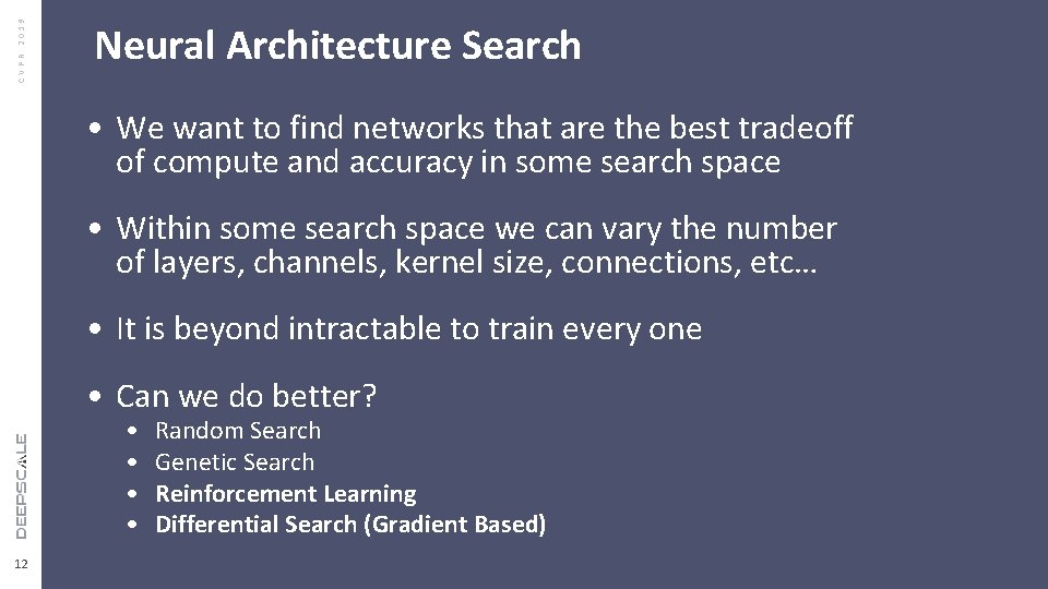 CVPR 2019 Neural Architecture Search • We want to find networks that are the CVPR 2019 Neural Architecture Search • We want to find networks that are the