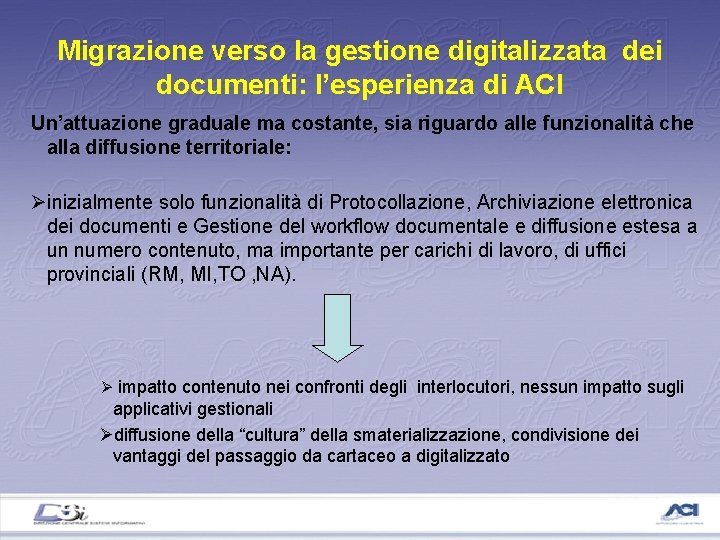 Migrazione verso la gestione digitalizzata dei documenti: l’esperienza di ACI Un’attuazione graduale ma costante,