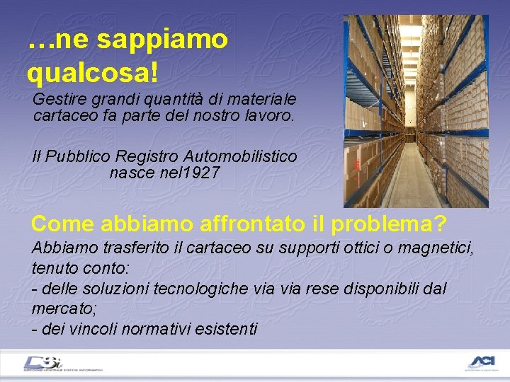 …ne sappiamo qualcosa! Gestire grandi quantità di materiale cartaceo fa parte del nostro lavoro.