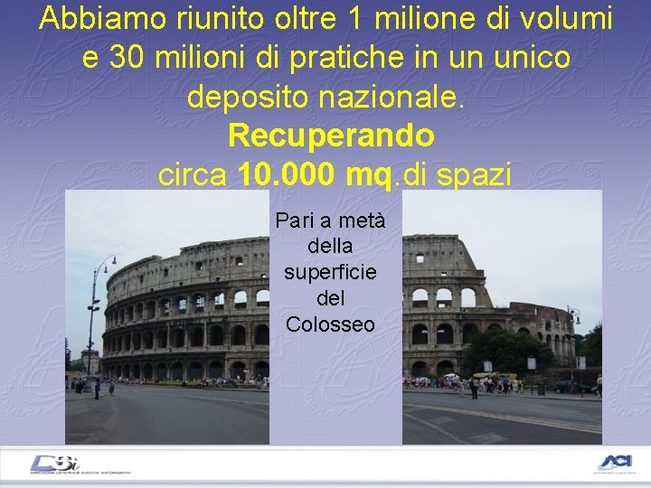 Abbiamo riunito oltre 1 milione di volumi e 30 milioni di pratiche in un