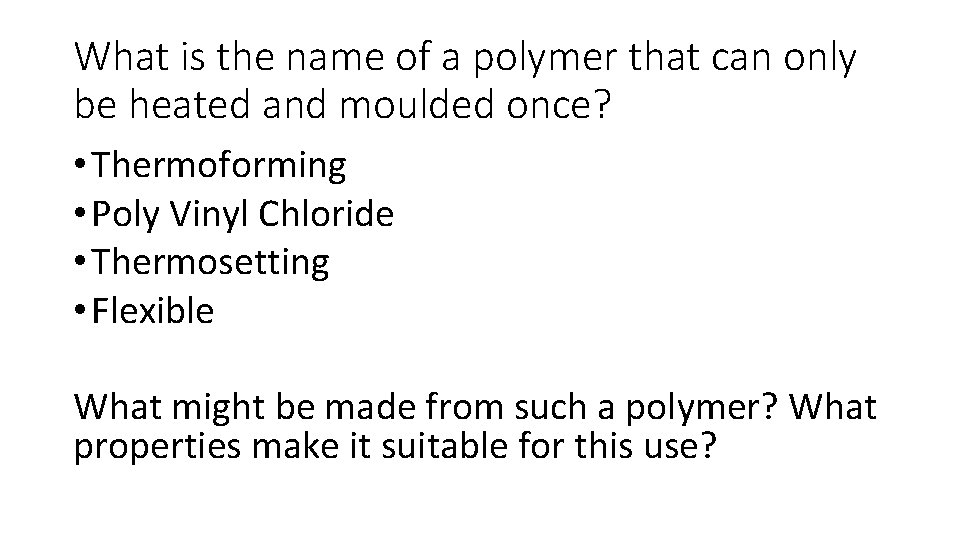 What is the name of a polymer that can only be heated and moulded