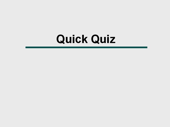 Quick Quiz 