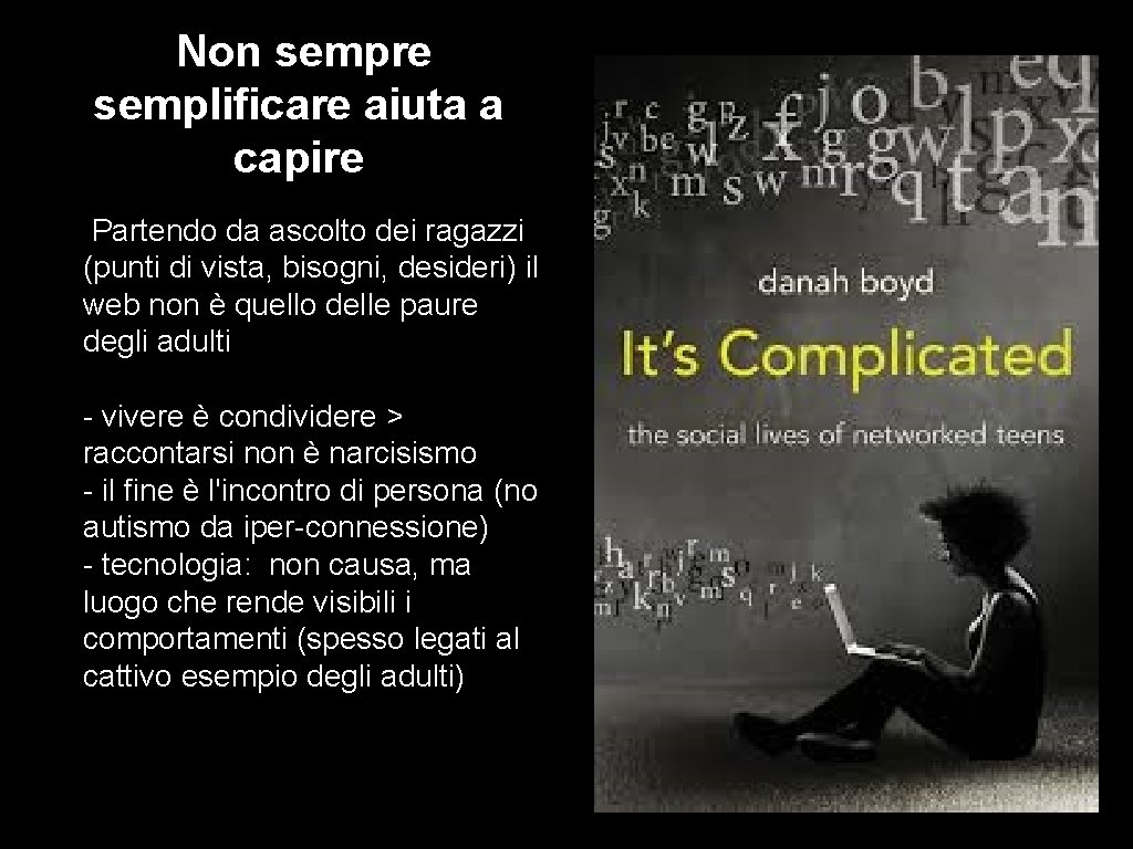 Non sempre semplificare aiuta a capire Partendo da ascolto dei ragazzi (punti di vista, Non sempre semplificare aiuta a capire Partendo da ascolto dei ragazzi (punti di vista,